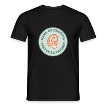 Hard of hearing please be patient Sourd - T-shirt homme - noir - Devant - AI Model Male 178 light (178cm)