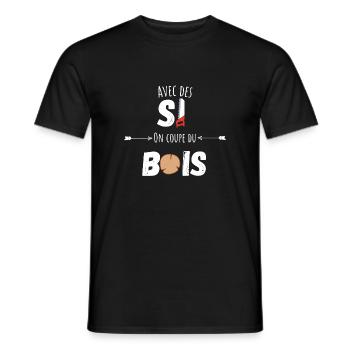Avec des si on coupe du bois citation humour - T-shirt homme - noir - Devant - AI Model Male 178 light (178cm)