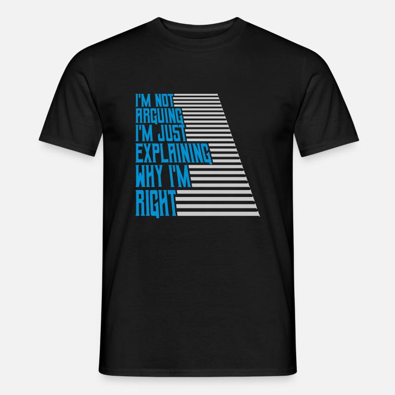I m not arguing - Men's T-Shirt - black