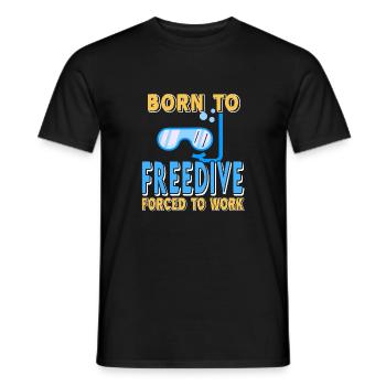 Born To Freedive, forced to work - Men's T-Shirt - black - Front - AI Model Male 178 light (178cm)