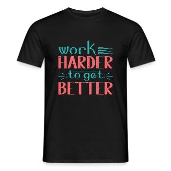 Work Harder to get Better - Men's T-Shirt - black - Front - AI Model Male 178 light (178cm)