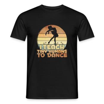 I teach Tiny Humans to Dance - Männer T-Shirt - Schwarz - Vorne - AI Model Male 178 light (178cm)