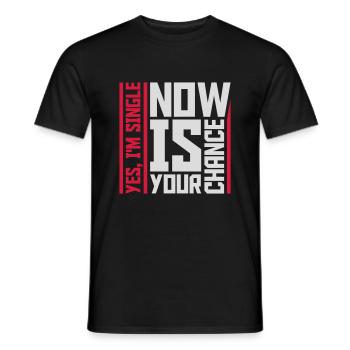 single now your chance - Männer T-Shirt - Schwarz - Vorne - AI Model Male 178 light (178cm)
