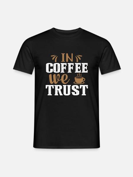 In Coffee we Trust - Men's T-Shirt - black