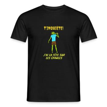 T'inquiète, j'ai la tête sur les épaules ! - T-shirt homme - noir - Devant - AI Model Male 178 light (178cm)