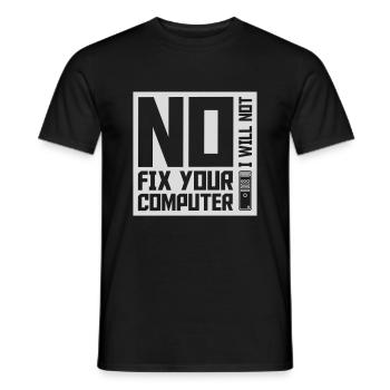 not fix your computer - Männer T-Shirt - Schwarz - Vorne - AI Model Male 178 light (178cm)