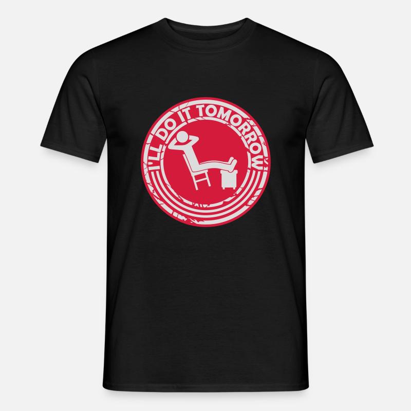 do it tomorrow Zitat - Männer T-Shirt - Schwarz