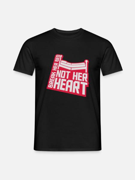 break her bed quote - Men's T-Shirt - black