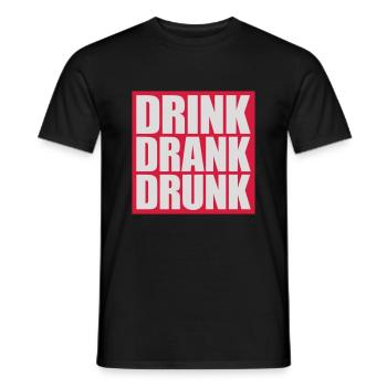 drink drank drunk Zitat - Männer T-Shirt - Schwarz - Vorne - AI Model Male 178 light (178cm)
