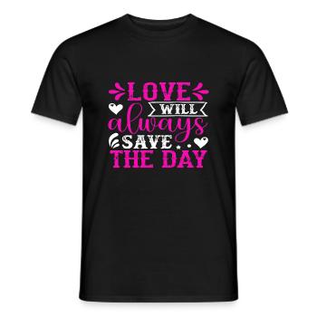Love will always save the day - Männer T-Shirt - Schwarz - Vorne - AI Model Male 178 light (178cm)