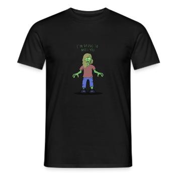 I m dying to meet you zombie - Men's T-Shirt - black - Front - AI Model Male 178 light (178cm)