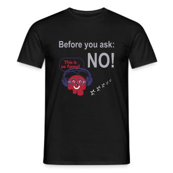 FoundLux New Design, Before you ask: NO! - Men's T-Shirt - black - Front - AI Model Male 178 light (178cm)