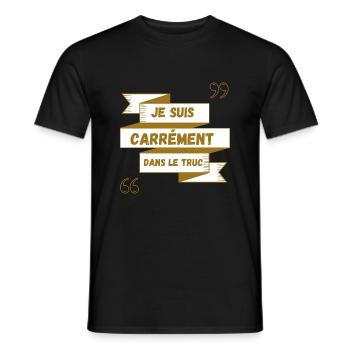 Citations Je suis carrément dans le truc - T-shirt homme - noir - Devant - AI Model Male 178 light (178cm)