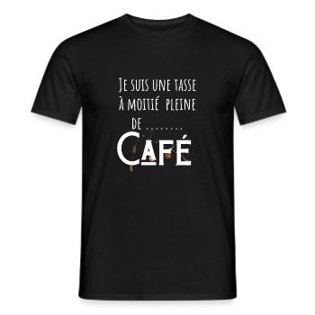Je suis une tasse à moitié pleine de café - T-shirt homme - noir - Devant - AI Model Male 178 light (178cm)