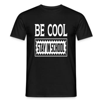 Be Cool Stay In School - Men's T-Shirt - black - Front - AI Model Male 178 light (178cm)