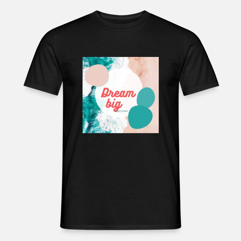Träumen Sie groß - Männer T-Shirt - Schwarz