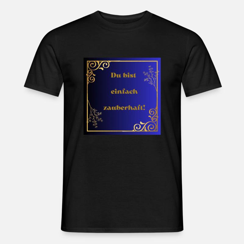 Du bist einfach zauberhaft - Männer T-Shirt - Schwarz