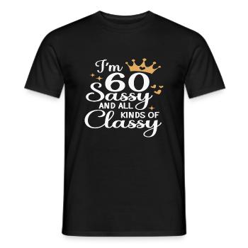 I´m 60 Sassy and all Kinds of Classy - Männer T-Shirt - Schwarz - Vorne - AI Model Male 178 light (178cm)