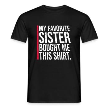 Ma sœur préférée m’a acheté cette chemise Spruch - T-shirt homme - noir - Devant - AI Model Male 178 light (178cm)