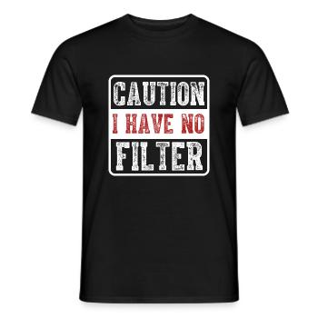 Achtung Ich habe keinen Filter Lustiger, sarkastischer Humor - Männer T-Shirt - Schwarz - Vorne - AI Model Male 178 light (178cm)