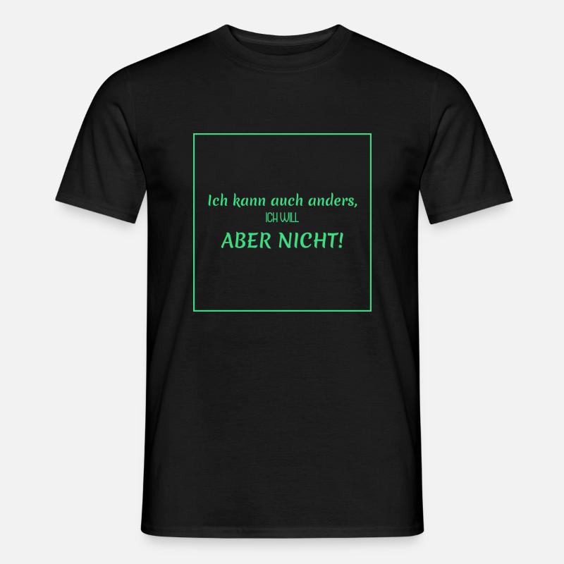 Funny sayings - I can do things differently - Men’s T-shirt - black