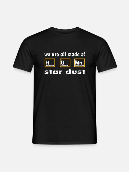Wir sind alle aus Sternenstaub gemacht T-Shirt - Universum - Männer T-Shirt - Schwarz
