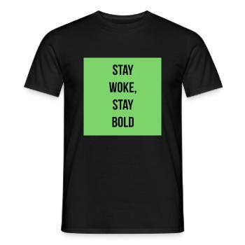 Stay woke stay bold - Männer T-Shirt - Schwarz - Vorne - AI Model Male 178 light (178cm)
