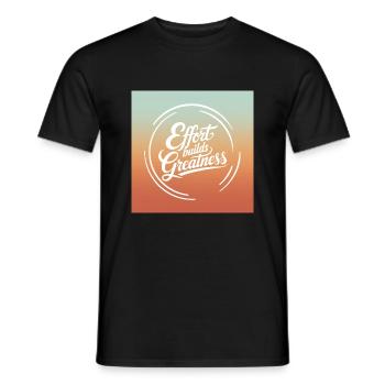 Effort Builds Greatness Quote - Men's T-Shirt - black - Front - AI Model Male 178 light (178cm)