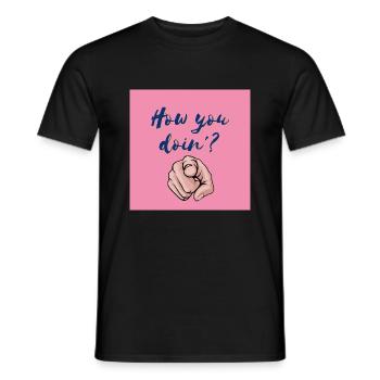 "How You Doin'? Fun and Bold Design" - Men's T-Shirt - black - Front - AI Model Male 178 light (178cm)