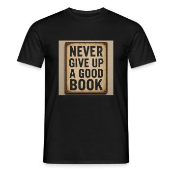 Gib niemals ein gutes Buch auf - Männer T-Shirt - Schwarz - Vorne - AI Model Male 178 light (178cm)