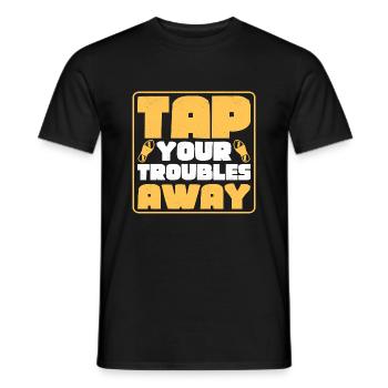 Tap Your Troubles Away Tap Dance Tap Dancer - Männer T-Shirt - Schwarz - Vorne - AI Model Male 178 light (178cm)