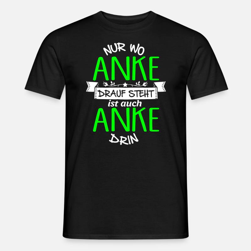 ANKE die Echte - Männer T-Shirt - Schwarz