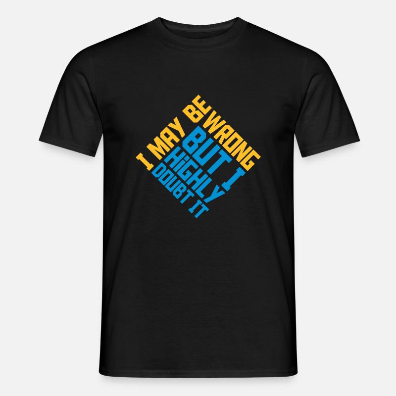 I may be wrong - Männer T-Shirt - Schwarz