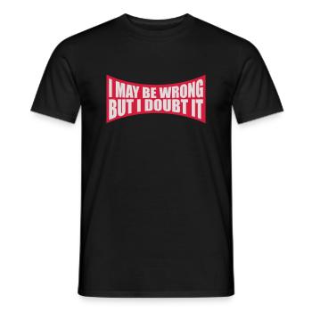 I may be wrong - Men's T-Shirt - black - Front - AI Model Male 178 light (178cm)