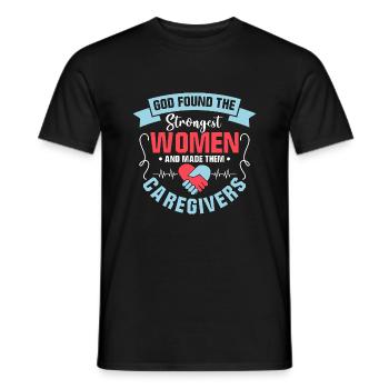 God Found The Strongest Women Carer Caregiving - Men's T-Shirt - black - Front - AI Model Male 178 light (178cm)