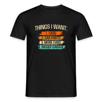 Dinge, die ich will: Autos, Autoteile, größere Garage - Männer T-Shirt - Schwarz - Vorne - AI Model Male 178 light (178cm)
