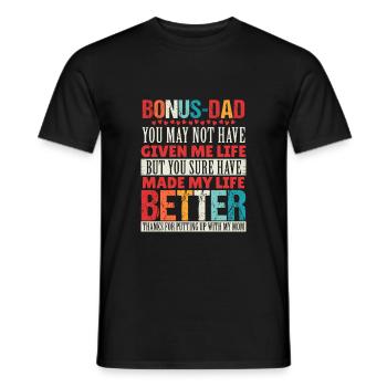 Bonus DAD Du hast mir vielleicht nicht das Leben gegeben. T-Shirt - Männer T-Shirt - Schwarz - Vorne - AI Model Male 178 light (178cm)