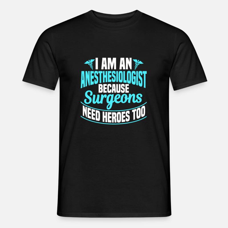 I'm An Anesthesiologist - Männer T-Shirt - Schwarz