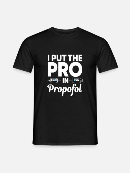 I Put The Pro In Propofol - Männer T-Shirt - Schwarz