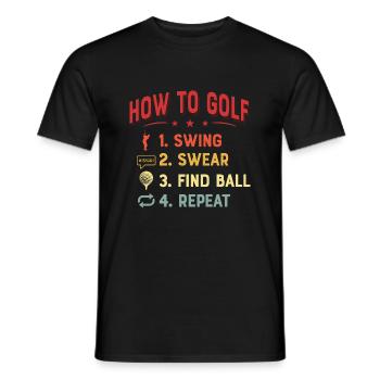 How To Golf 1. Swing 2. Swear 3. Find Ball 4. Repe - Männer T-Shirt - Schwarz - Vorne - AI Model Male 178 light (178cm)