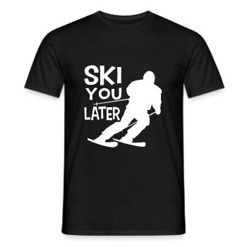 Ski You Later Apres Ski Skifahren Skifahrer - Männer T-Shirt - Schwarz - Vorne - AI Model Male 178 light (178cm)