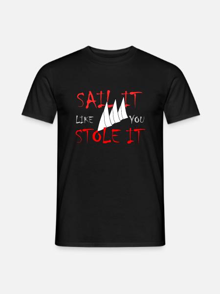 Sail it like you Stole It - Men's T-Shirt - black