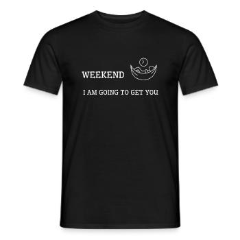 Das Wochenende steht vor der Tür. Ich werde dich bekommen. - Männer T-Shirt - Schwarz - Vorne - AI Model Male 178 light (178cm)