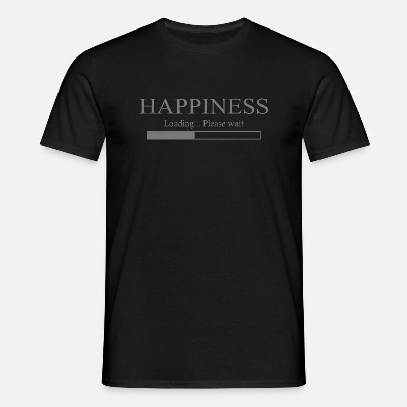 Happiness Loading Please wait - Männer T-Shirt - Schwarz