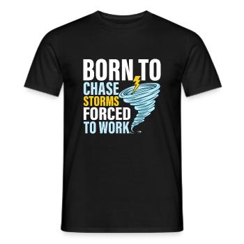 Né pour chasser les tempêtes forcées de travailler Météorologie W - T-shirt homme - noir - Devant - AI Model Male 178 light (178cm)