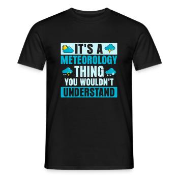 It's A Meteorology Thing You Wouldn't Understand W - Men's T-Shirt - black - Front - AI Model Male 178 light (178cm)