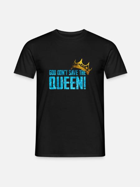 God Don't Save the Quen - Men's T-Shirt - black