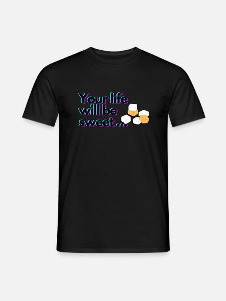Your life will be sweet - Men's T-Shirt - black