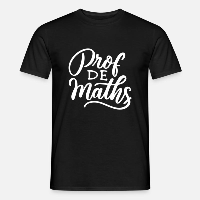 Prof de maths - T-shirt homme - noir