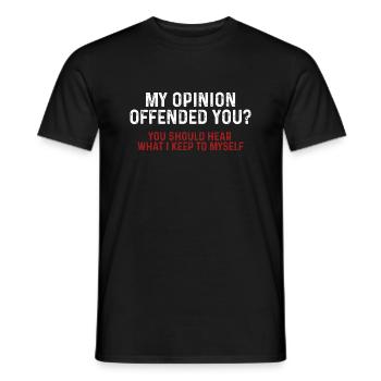 My Opinion Offended You Funny Sarcastic - Men's T-Shirt - black - Front - AI Model Male 178 light (178cm)